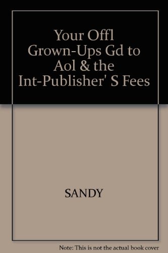 Your Offl Grown-Ups Gd to Aol and the Int-Publisher' S Fees