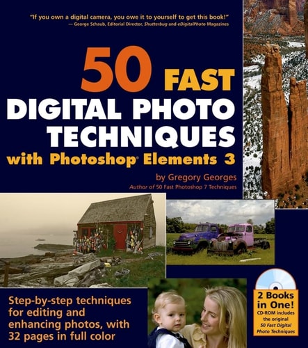 50 Fast Digital Photo Techniques with Photoshop Elements 3