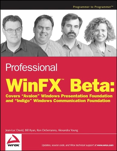 Professional WinFX Beta: Covers "Avalon" Windows Presentation Foundation and "Indigo" Windows Communication Foundation