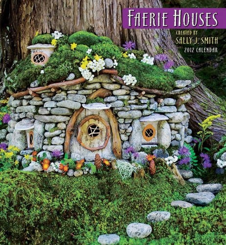 Faerie Houses 2012 Calendar