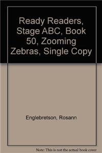 Ready Readers, Stage Abc, Book 50, Zooming Zebras, Single Copy