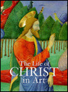 The Life Of Christ In Art