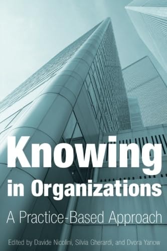 Knowing in Organizations A Practice-based Approach