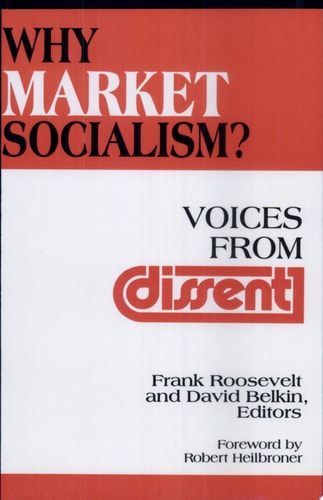 Why Market Socialism? Voices from Dissent