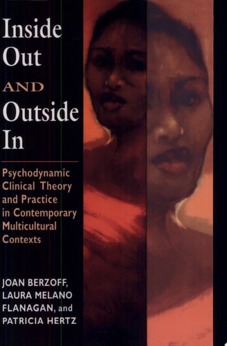 Inside Out and Outside In Psychodynamic Clinical Theory and Practice in Contemporary Multicultural Contexts
