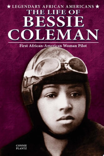 The Life of Bessie Coleman First African-American Woman Pilot