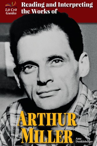 Reading and Interpreting the Works of Arthur Miller