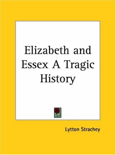 Elizabeth and Essex a Tragic History 1928