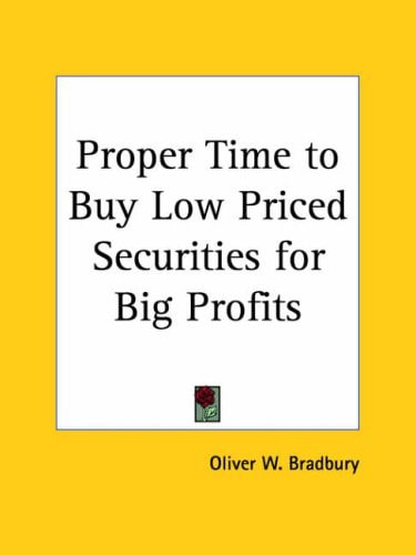 Proper Time to Buy Low Priced Securities for Big Profits