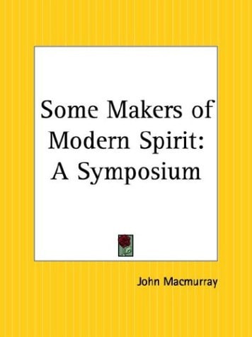 Some Makers of Modern Spirit: A Symposium