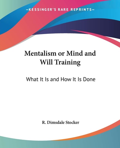 Mentalism or Mind and Will Training: What It Is and How It Is Done