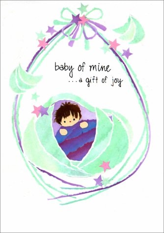 Baby of Mine ...a Gift of Joy