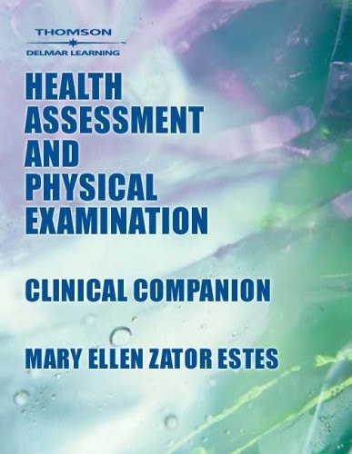Clinical Companion to Accompany Health Assessment & Physical Examination