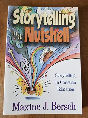 Storytelling in a Nutshell A Primer for Storytellers in Christian Education