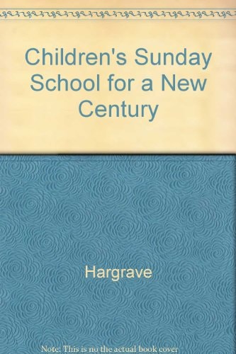 Children's Sunday School for a New Century