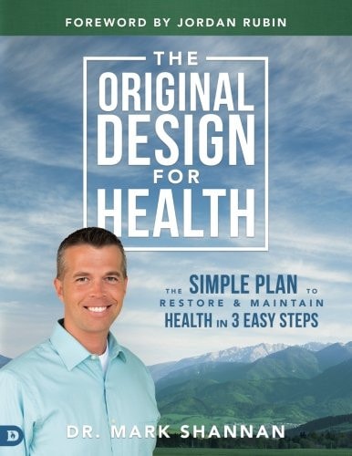 The Original Design for Health: The Simple Plan to Restore and Maintain Health in 3 Easy Steps