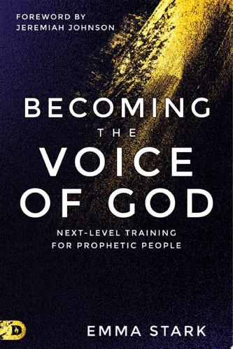 Becoming the Voice of God Next-Level Training for Prophetic People