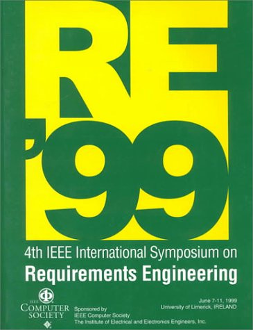 IEEE International Symposium on Requirements Engineering Proceedings : June 7-11, 1999, University of Limerick, Limerick, Ireland