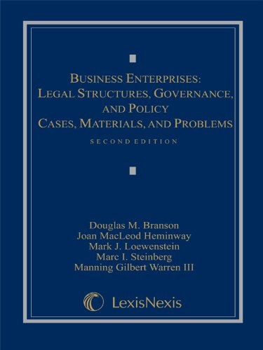 Business Enterprises: Legal Structures, Governance, and Policy Cases, Materials, and Problems