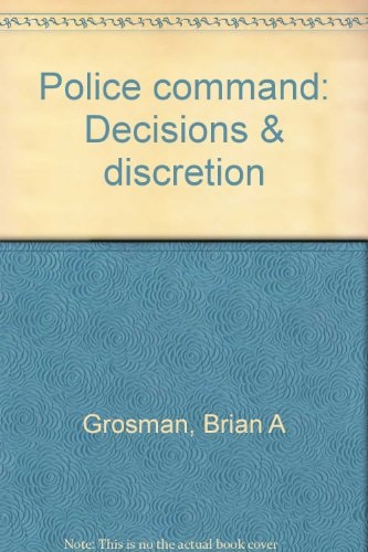 Police Command Decisions & Discretion