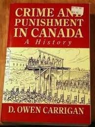 Crime and Punishment in Canada A History