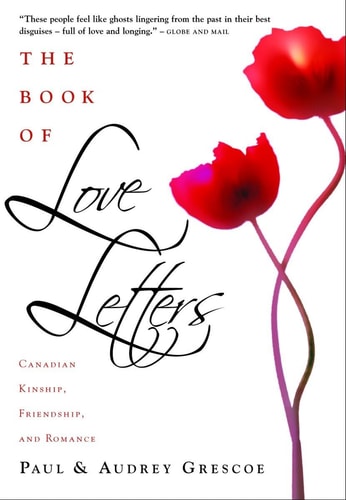 The Book Of Love Letters Canadian Kinship, Friendship, And Romance