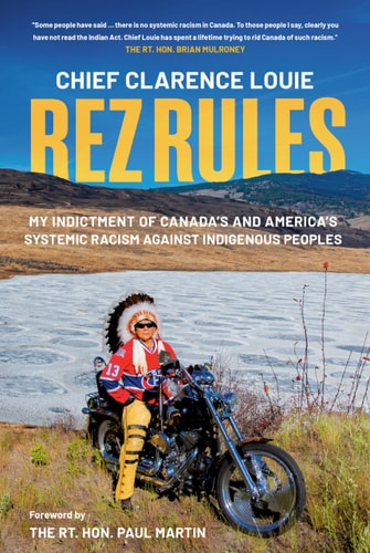 Rez Rules My Indictment of Canada's and America's Systemic Racism Against Indigenous Peoples