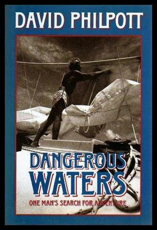 Dangerous Waters One Man's Search for Adventure