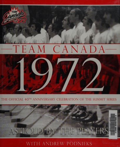 Team Canada 1972: The Official 40th Anniversary Celebration