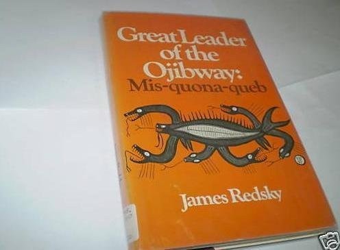 Great leader of the Ojibway: Mis-quona-queb