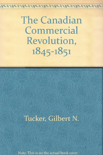 The Canadian Commercial Revolution, 1845-1851