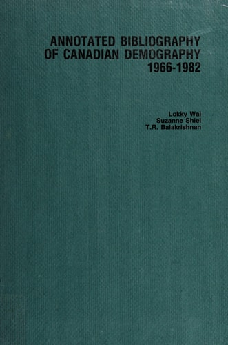 Annotated bibliography of Canadian demography 1966-1982
