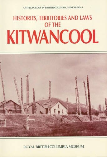 Histories, Territories and Laws of the Kitwancool