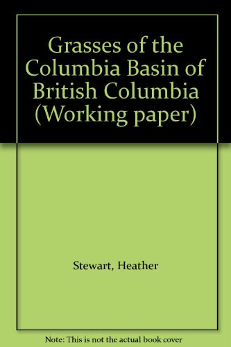 Grasses of the Columbia Basin of British Columbia (Working paper)