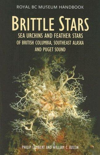 Brittle stars: sea urchings and feather stars of British Columbia, southeast Alaska and Puget Sound