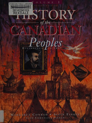 History of the Canadian Peoples: 1867 To the Present
