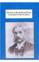 The Life of David Pieter Faure: A Unitarian in South Africa