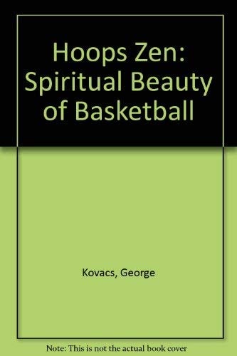 Hoops Zen The Spiritual Beauty of Basketball