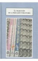 La traduccion de la persuasion publicitaria (Spanish Edition)