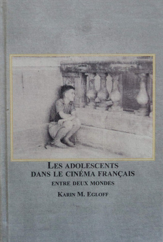 Les Adolescents Dans Le Cinema Francais: Entre Deux Mondes (French Edition)