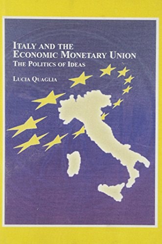 Italy And the Economic And Monetary Union: The Politics of Ideas