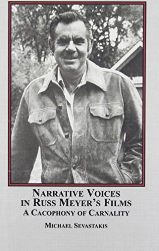 Narrative Voice in Russ Meyer's Films: A Cacophony of Carnality