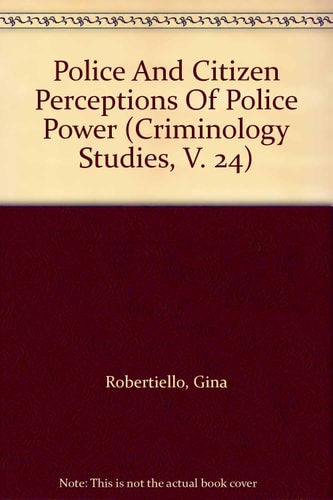 Police and Citizen Perceptions of Police Power