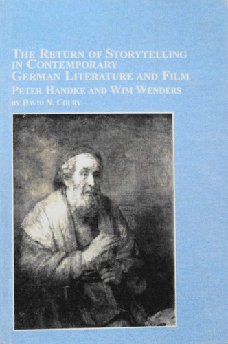 The Return Of Storytelling In Contemporary German Literature And Film: Peter Hanke And Win Wenders (Studies in German and Language and Literature)