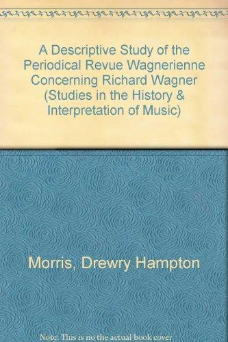 A Descriptive Study of the Periodical Revue Wagnerienne Concerning Richard Wagner