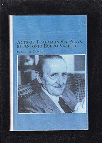 Acts of Trauma in Six Plays by Antonio Buero Vallejo