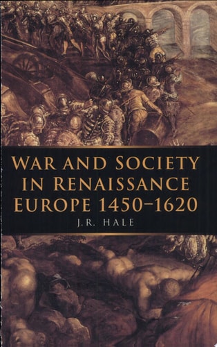 War and Society in Renaissance Europe, 1450-1620