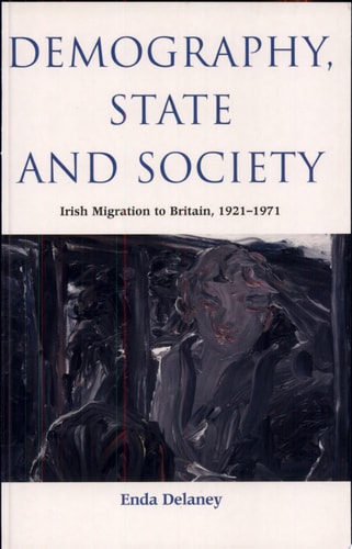 Demography, State and Society: Irish Migration to Britain, 1921-1971