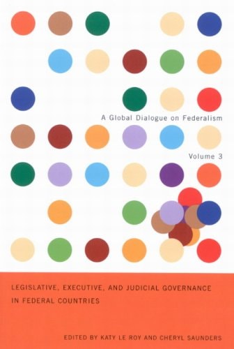 Legislative, Executive, and Judicial Governance in Federal Countries Volume 3
