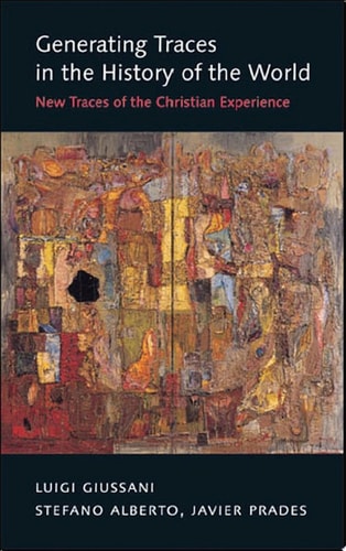 Generating Traces in the History of the World New Traces of the Christian Experience